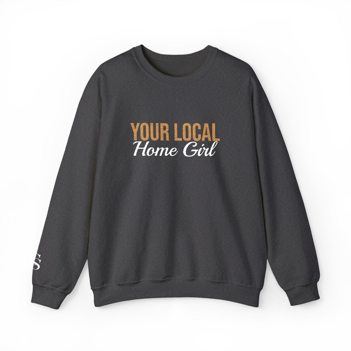 Dark Your Local Home Girl Crewneck Sweatshirt